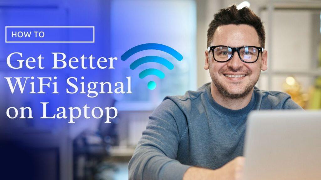 Get Better WiFi Signal on Laptop